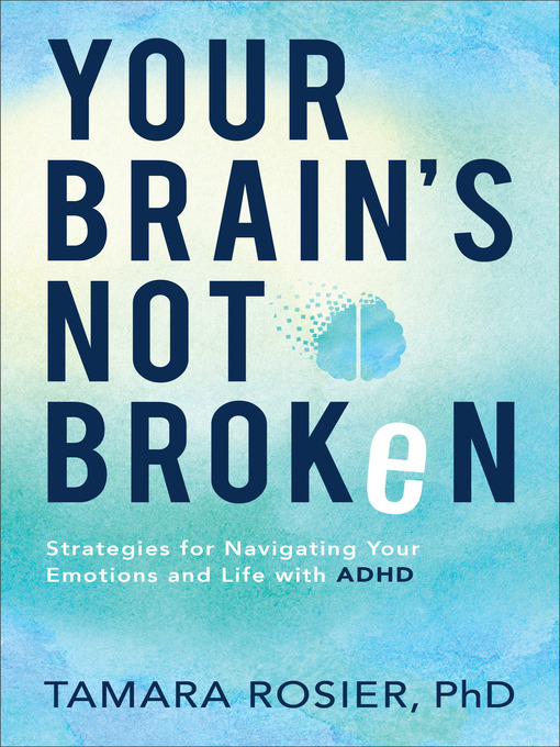 Title details for Your Brain's Not Broken by Tamara Rosier - Available